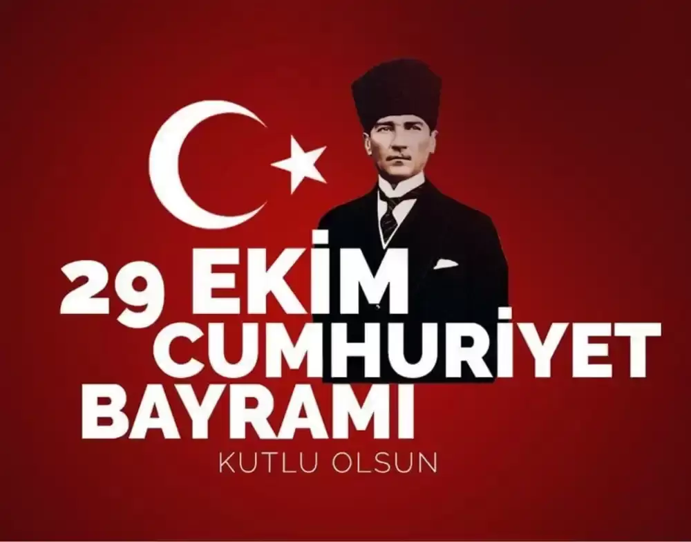 29 EKİM CUMHURİYET BAYRAMIMIZ KUTLU OLSUN
